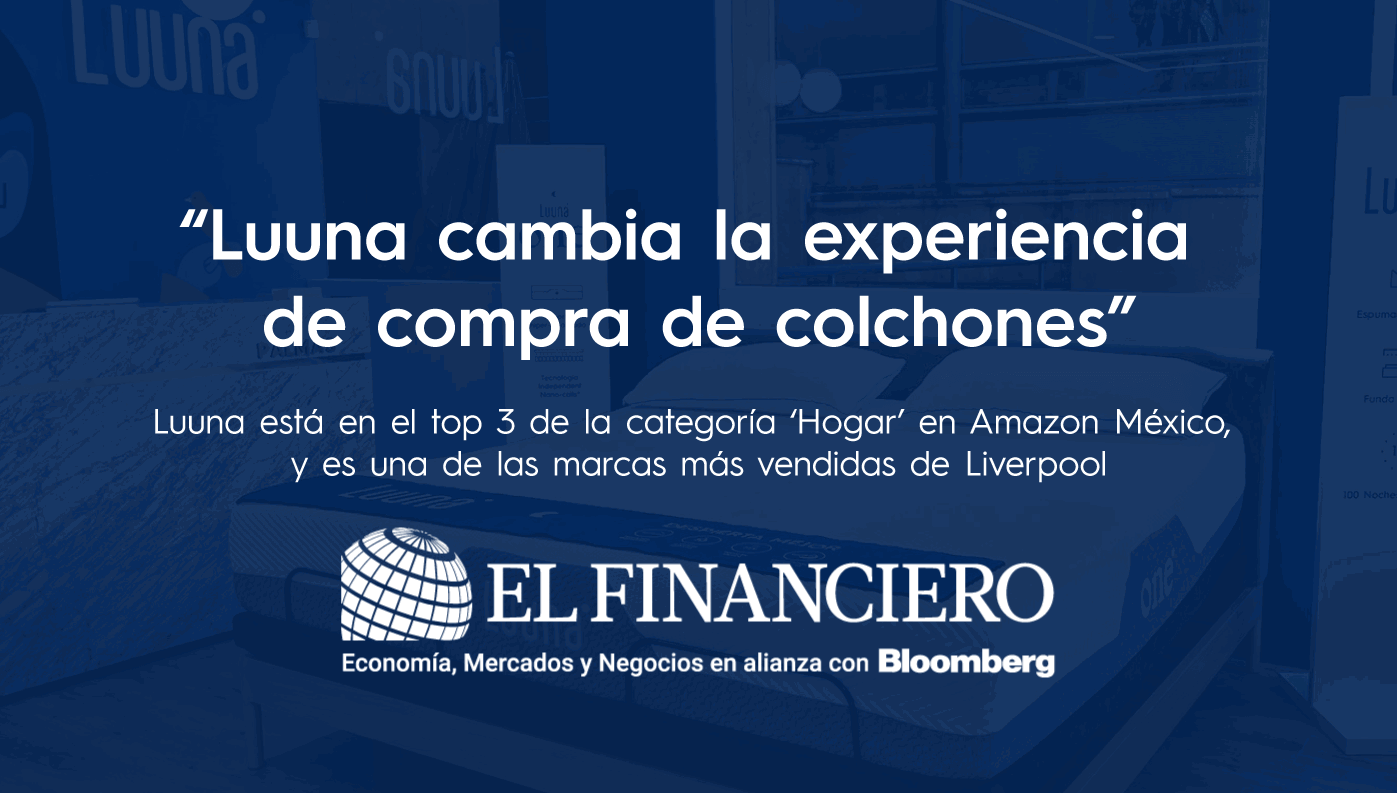 El Financiero - Colchones Luuna